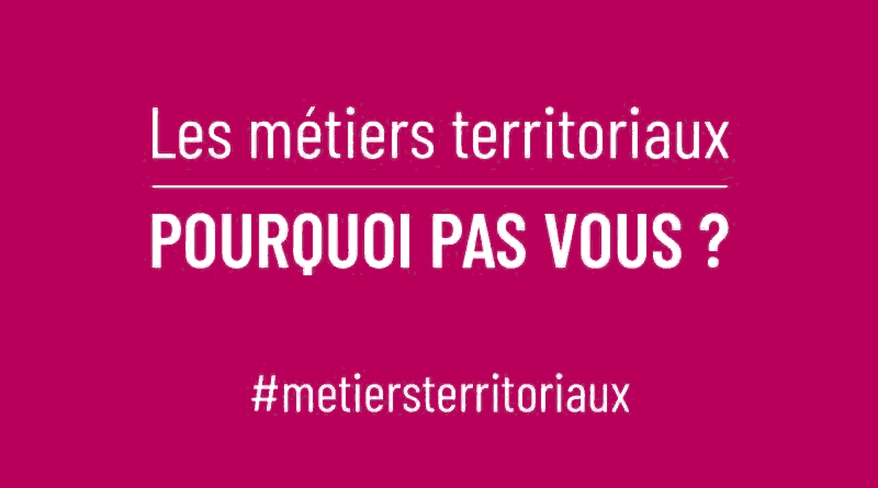 Les métiers territoriaux, pourquoi pas vous ?